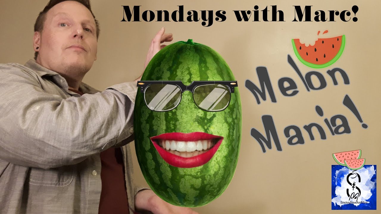 Melon Mania! Mondays with Marc ) YouTube