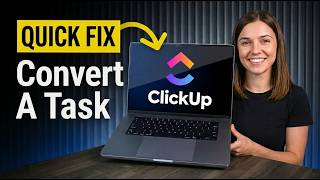 How To Convert A Task To A Subtask In ClickUp (Quick Fix 2026)