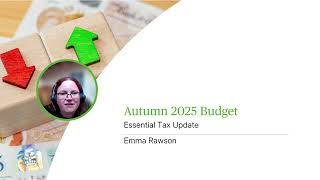 Autumn 2025 Budget - Essential Tax Update - Webinar