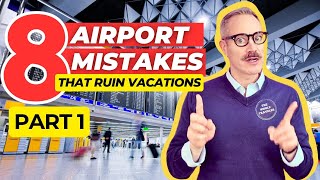 AIRPORT MISTAKES that RUIN VACATIONS 2024 edition, part 1