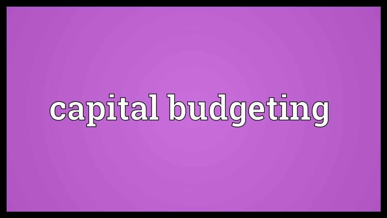 Capital budgeting Meaning