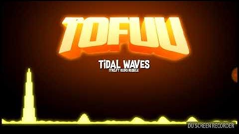 Tidal Waves by !TRO Ft. Rebble ( Tofuus intro )