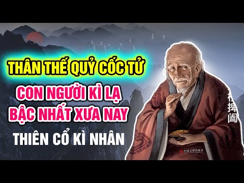 Video Thân thế lai lịch tên tuổi Quỷ Cốc Tử con người kì lạ... - youtube