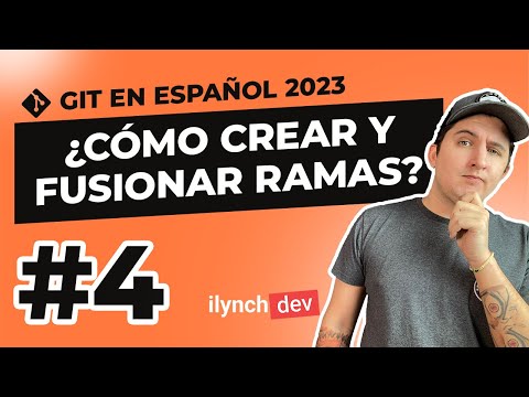 ¿Como crear y fusionar ramas en Git? - Curso de Git 2023