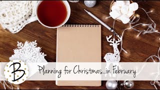 Planning for Christmas...Yes in February!