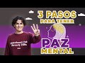 👌 3 Pasos para tener PAZ MENTAL | Autoconocimiento