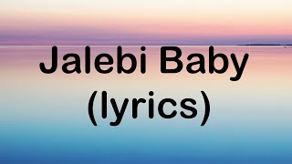 Tesher - Jalebi Baby (lyrics)