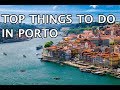 Top Things To Do in Porto 2019 4k