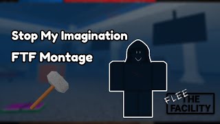 Flee The Facility Montage (Stop My Imagination - Chini)