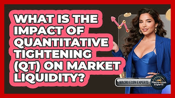 What Is The Impact Of Quantitative Tightening (QT) On Market Liquidity? - Macroecon Experts