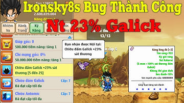 Ngọc Rồng Online - Nội Tại 23% Galick...Ironsky8s Tiến Thêm 1 Bước Làm Trùm Set Kakarot 9 Sever