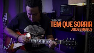 Guitarra Cover | Tem Que Sorrir Jorge e Mateus (Renato Gobira)