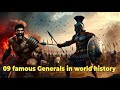Top 09 Famous Generals in world history
