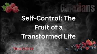 Grace Training Us: Living Self-Controlled in Christ