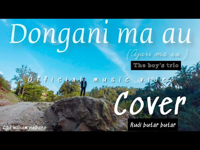 DONGANI MA AU ( The Boy's Trio ) || COVER BY RUDI BUTAR BUTAR OFFICIAL class=