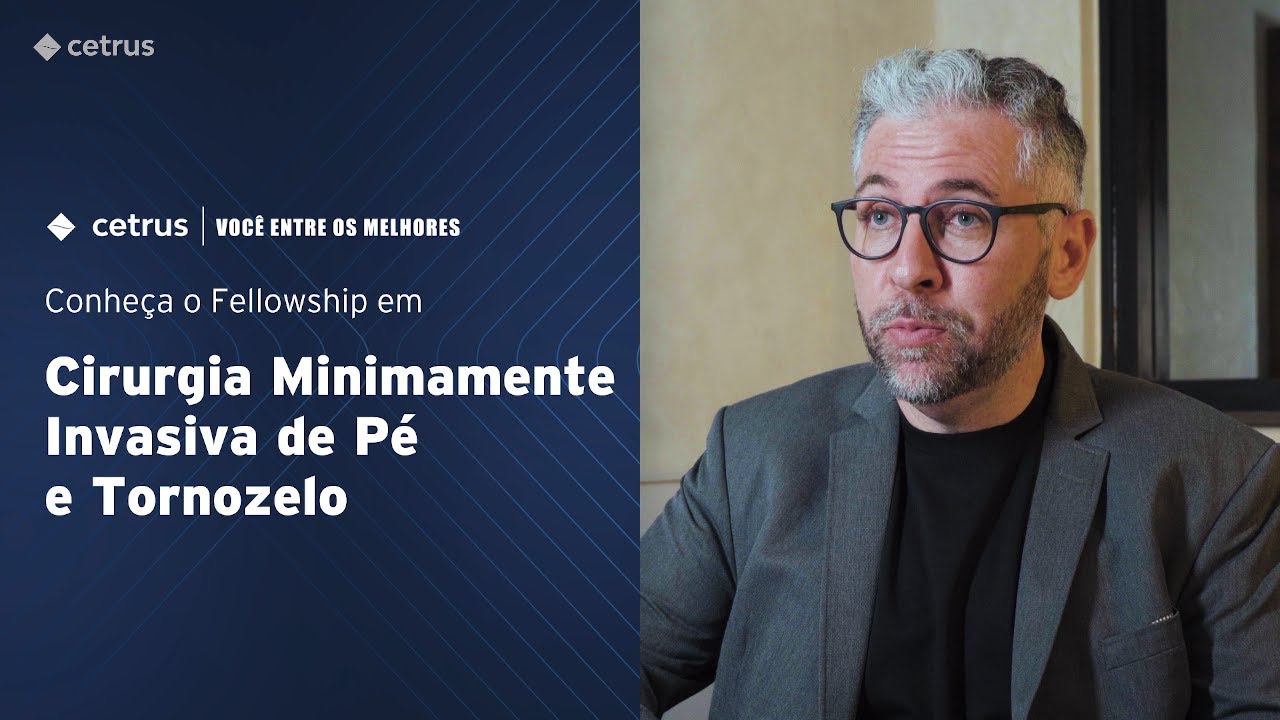 Fellowship em Cirurgia Minimamente Invasiva de Pé e Tornozelo – Dr. André Perin | Cetrus