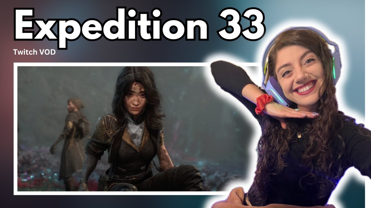 Expedition 33 first play through (PT 4)