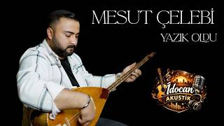 Mesut Çelebi Yazık Oldu