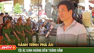 Hành trình phá án hay nhất 8\/12\/2023: Rùng rợn ánh trăng đêm và mùi máu tanh nồng vạch mặt sát nhân