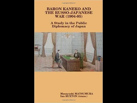 Baron Kaneko and the Russo-Japanese War [Contents, Preface, Translator&rsquo;s Notes, part of Chapter 1]