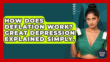 How Does Deflation Work? Great Depression Explained Simply. - Inflation Insight Channel