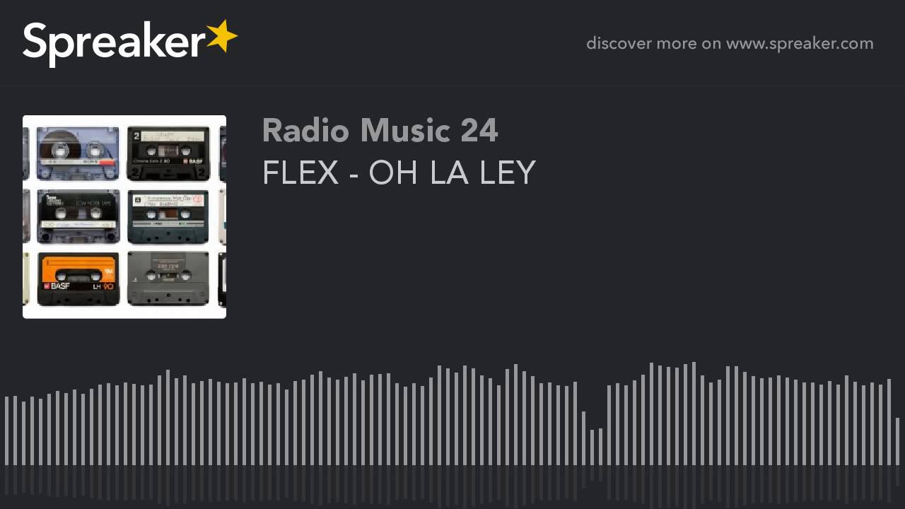 FLEX OH LA LEY YouTube