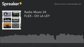 Flex  Oh La Ley
