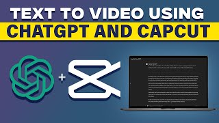 How To Create Text To Video Using Both ChatGPT and CapCut