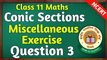 Class 11th Maths Conic Section Miscellaneous Exercise Question 3 | Miscellaneous Exercise Chapter 10