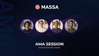 AMA with the Massa co-founders - Testnet Episode 4 & Updates