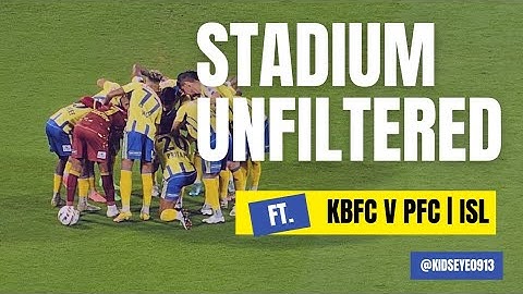 Kerala Blasters FC  v Punjab Fc | 15 Sept 2024 | Stadium unfiltered