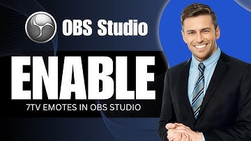 How to Enable 7TV Emotes in OBS Studio