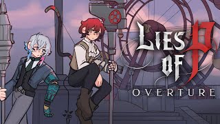 [LIES OF P: OVETRTURE] I AM AFFLICTED WITH SICKNESS BUT I GAME ANYWAY