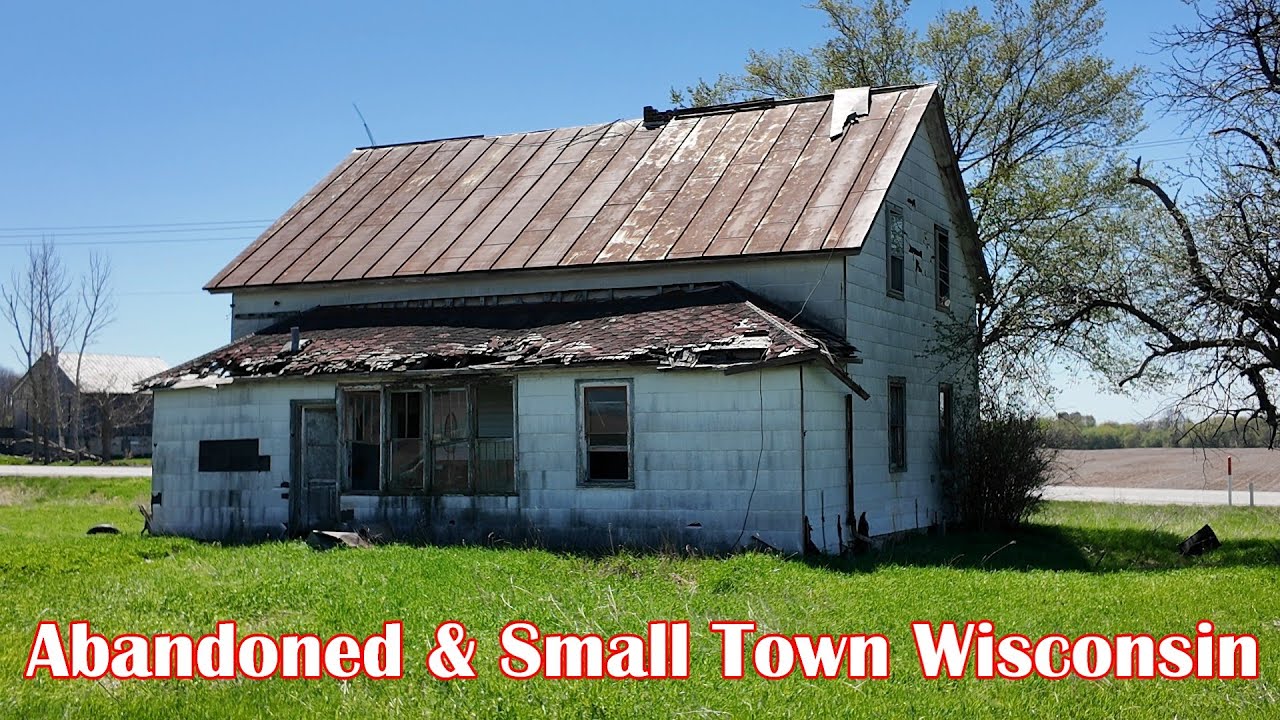 Abandoned & Small Town Wisconsin.