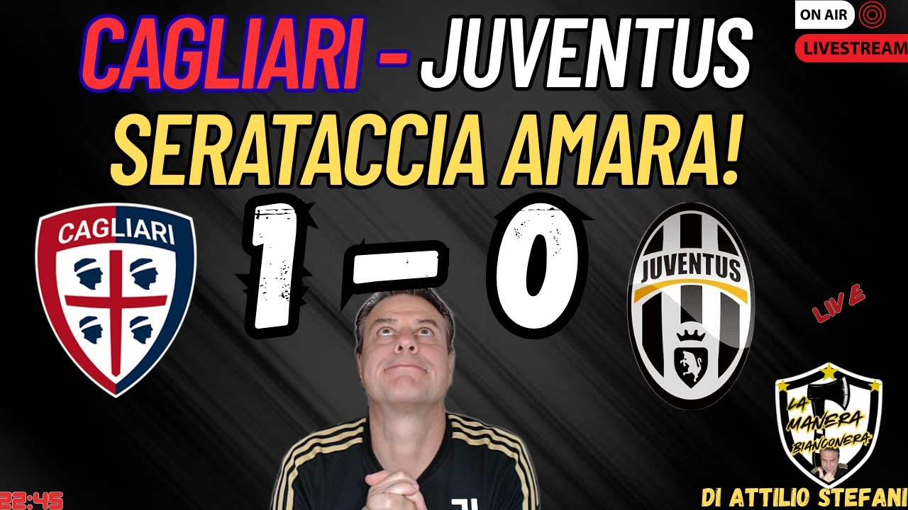 CAGLIARI - JUVENTUS 1 - 0 || SERATACCIA AMARA!