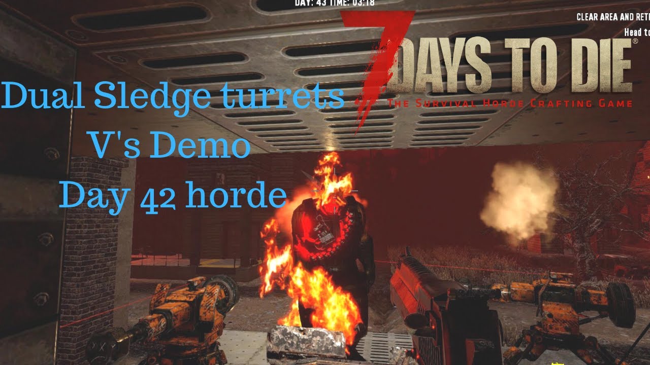 7 days to die  Dual sledge turret base base defence day 42 horde