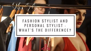 What's the Difference Between a Fashion Stylist and a Personal Stylist?
