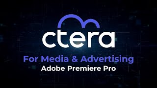 CTERA for Adobe Premiere Pro