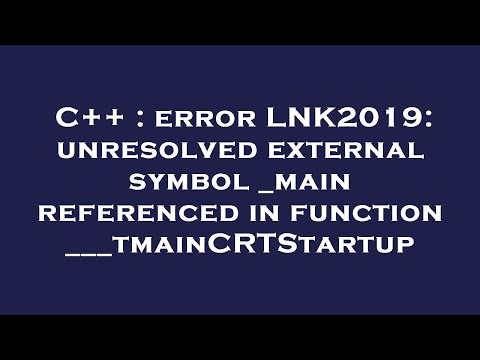 C++ : error LNK2019: unresolved external symbol _main referenced in function ___tmainCRTStartup