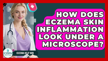 How Does Eczema Skin Inflammation Look Under A Microscope? - Eczema Help Hub