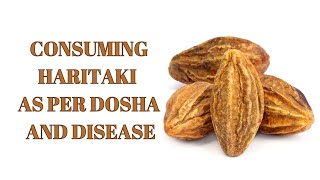 How To Take Haritaki Harad Based On Dosha And Disease?