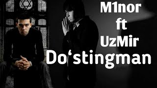 M1noR ft UZmir (L1GHTDreaM) - DO'STINGMAN