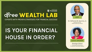 DFREE Wealth Lab: Is Your Financial House In Order? Dr. DeForest B. Soaries and Rosalyn Glenn