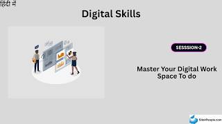 Digital Skills Trainee Session 2 : Master Your Digital WorkSpace To do