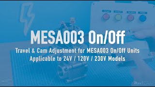 Travel & Cam Adjustment | MESA003 On/Off Units | 24V / 120V / 230V Models