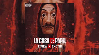 Exotik - La casa de papel ft. L'wew (Prod. By Capital K)