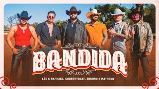 Bandida @LeoeRaphael, @CountryBeatOficial, @BrennoeMatheus (Videoclipe Oficial)