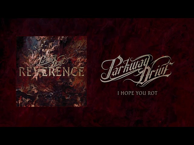 Parkway Drive - I Hope You Rot