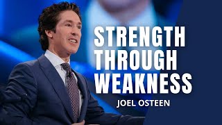 Strength Through Weakness - Joel Osteen | Joel Osteen Motivational Speech