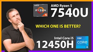 AMD Ryzen 5 7540U vs INTEL Core i5 12450H Technical Comparison